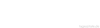 Zitat von Autor b.z.w. Quelle Victor Hugo Die Musik drückt das aus, was nicht gesagt werden kann und worüber zu schweigen unmöglich ist.
 - Tageszitate