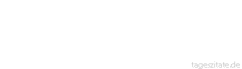 Zitat von Autor b.z.w. Quelle Arabisches Sprichwort Hoch aufgeschossen wie eine Palme, aber dumm wie ein neugeborenes Schaf.
 - Tageszitate