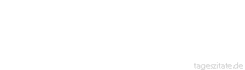 Zitat von Autor b.z.w. Quelle Arabisches Sprichwort Ein Trunk Wasser in meiner Heimat ist mir lieber als Honig in der Fremde.
 - Tageszitate