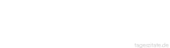 Zitat von Autor b.z.w. Quelle Arabisches Sprichwort Ausdauer ist der Schlüssel zur Freude.
 - Tageszitate