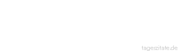 Zitat von Autor b.z.w. Quelle Arabisches Sprichwort Mach ihn trunken und du wirst ihn kennen lernen.
 - Tageszitate