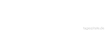 Zitat von Autor b.z.w. Quelle Arabisches Sprichwort Halte deinen Mund zu, damit er nicht Wind f&auml;ngt. 
 - Tageszitate