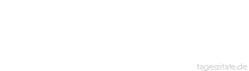 Zitat von Autor b.z.w. Quelle Arabisches Sprichwort Wenn der Klepper satt geworden ist, l&auml;sst er Winde. 
 - Tageszitate