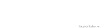 Zitat von Autor b.z.w. Quelle Arabisches Sprichwort Der Wolf &auml;ndert sein Fell, nicht seine Natur. Da er das Kamel nicht bew&auml;ltigen kann, bei&szlig;t er in den Sattel.
 - Tageszitate