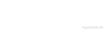 Zitat von Autor b.z.w. Quelle Arabisches Sprichwort Wer sechzig Jahre alt ist, der ist fürs Messer. 
 - Tageszitate
