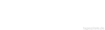 Zitat von Autor b.z.w. Quelle Arabisches Sprichwort Sein Kopf ist in der Satteltasche, doch er l&auml;&szlig;t nicht vom Kokettieren.
 - Tageszitate