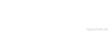 Zitat von Autor b.z.w. Quelle Arabisches Sprichwort Ein schlechter Gaul, beim Aufsteigen fehlt ihm die Luft, beim Heruntersteigen stolpert er, auf ebenem Boden ist er wie eine Feder.
 - Tageszitate