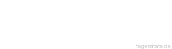 Zitat von Autor b.z.w. Quelle Arabisches Sprichwort Arbeite, wäre es auch nur, um einen Pfennig zu gewinnen, und ziehe den Müßiggänger zur Rechenschaft.
 - Tageszitate