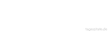 Zitat von Autor b.z.w. Quelle Diana Denk Alles im Leben ist vergänglich!
Am Ende bleiben uns nur die sinnerfüllten Momente,
an denen wir wirklich gelebt und geliebt haben. - Tageszitate