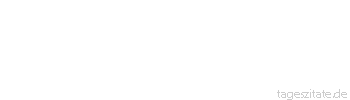 Zitat von Autor b.z.w. Quelle Diana Denk Sende mit ein bisschen Nächstenliebe
ein kleines Licht in die Welt
und sie wird um einen Schein
heller strahlen. - Tageszitate