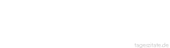 Zitat von Autor b.z.w. Quelle Joseph Joubert Zärtlichkeit ist das Ruhen der Leidenschaft.
 - Tageszitate