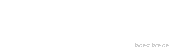 Zitat von Autor b.z.w. Quelle Immanuel Kant Gewissen ist das Bewußtsein eines inneren Gerichtshofes im Menschen.
 - Tageszitate