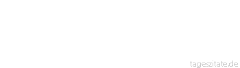Zitat von Autor b.z.w. Quelle Georg Christoph Lichtenberg Alles auf einmal tun wollen zerstört alles auf einmal. - Tageszitate