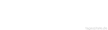 Zitat von Autor b.z.w. Quelle Georg Christoph Lichtenberg Der Mensch liebt die Gesellschaft, und sollte es auch nur die von einem brennenden Rauchkerzchen sein.
 - Tageszitate
