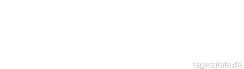 Zitat von Autor b.z.w. Quelle Franz von Baader Alles Leben steht unter dem Paradox, daß wenn es beim alten bleiben soll, es nicht beim alten bleiben darf.
 - Tageszitate