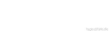 Zitat von Autor b.z.w. Quelle Georg Christoph Lichtenberg Die Superklugheit ist eine der verächtlichsten Arten von Unklugheit.
 - Tageszitate