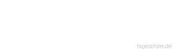 Zitat von Autor b.z.w. Quelle Georg Christoph Lichtenberg Er wunderte sich, dass den Katzen gerade an der Stelle zwei Löcher in den Pelz geschnitten wäre, wo sie Augen hätten.
 - Tageszitate