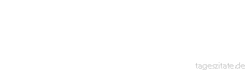 Zitat von Autor b.z.w. Quelle Georg Christoph Lichtenberg Niemand kennt seine guten und b&ouml;sen F&auml;higkeiten alle.
 - Tageszitate