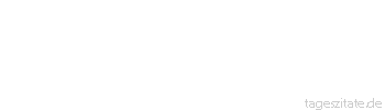 Zitat von Autor b.z.w. Quelle Georg Christoph Lichtenberg Wahrhaftigkeit ist die gr&ouml;&szlig;te List.
 - Tageszitate