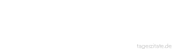 Zitat von Autor b.z.w. Quelle Georg Christoph Lichtenberg Wenn man Mitleid fühlt, so fragt man nicht erst andere Leute, ob man es fühlen soll.
 - Tageszitate