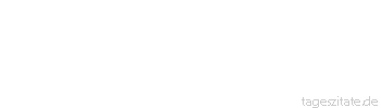 Zitat von Autor b.z.w. Quelle Altes Testament Der Leichtsinnige stiftet aus Übermut Zank, doch wer sich beraten läßt, der ist klug.
 - Tageszitate