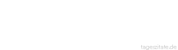 Zitat von Autor b.z.w. Quelle Peter Alexander Ein h&uuml;bsches Kompliment ist eine glaubw&uuml;rdige &Uuml;bertreibung - Tageszitate
