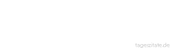 Zitat von Autor b.z.w. Quelle Aristoteles Was man lernen muß, um es zu tun, das lernt man, indem man es tut.  
 - Tageszitate