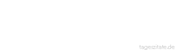 Zitat von Autor b.z.w. Quelle Aristoteles Redekunst ist die Kunst, Glauben zu erwecken.
 - Tageszitate