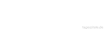Zitat von Autor b.z.w. Quelle Francis Bacon Hoffnung ist ein gutes Frühstück, aber ein schlechtes Abendbrot.
 - Tageszitate