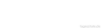 Zitat von Autor b.z.w. Quelle Honoré de Balzac Männer widerstehen oft den schlagendsten Argumenten, und dann erliegen sie einem Augenaufschlag.
 - Tageszitate
