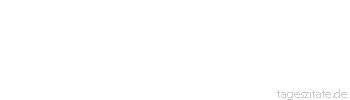 Zitat von Autor b.z.w. Quelle Senta Berger Grüne Witwen sind Hinterbliebene von Männern, die noch leben - Tageszitate