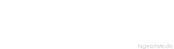 Zitat von Autor b.z.w. Quelle Ambrose Bierce Wissen nennen wir jenen Teil unserer Unwissenheit, den wir geordnet und katalogisiert haben.
 - Tageszitate