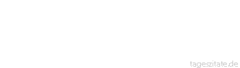 Zitat von Autor b.z.w. Quelle Otto von Bismarck Es reicht hin, eine Behauptung mit Sicherheit auszusprechen, um sie für die Wahrheit aussprechen zu dürfen.
 - Tageszitate