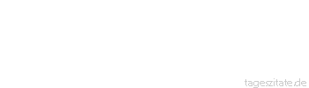 Zitat von Autor b.z.w. Quelle Friedrich Nietzsche Angewöhnung geistiger Grundsätze ohne Gründe nennt man Glauben.
 - Tageszitate