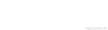 Zitat von Autor b.z.w. Quelle Friedrich Nietzsche Das Verlangen nach Gegenliebe ist nicht das Verlangen der Liebe, sondern der Eitelkeit.
 - Tageszitate