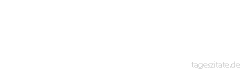 Zitat von Autor b.z.w. Quelle Albert Einstein Solange man jung ist, gehören alle Gedanken der Liebe - später gehört alle Liebe den Gedanken.
 - Tageszitate