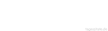 Zitat von Autor b.z.w. Quelle Friedrich Nietzsche Die Hoffnung ist eine viel gr&ouml;ssere Stimulierung des Lebens als irgendein Gl&uuml;ck.
 - Tageszitate