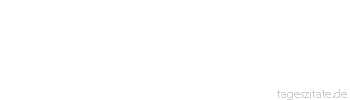 Zitat von Autor b.z.w. Quelle Albert Einstein 
Ein Abend, an dem sich alle Anwesenden einig sind, ist ein verlorener Abend.
 - Tageszitate