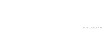 Zitat von Autor b.z.w. Quelle Friedrich Nietzsche Die Menschen dr&auml;ngen sich zum Lichte, nicht um besser zu sehen, sondern um besser zu gl&auml;nzen.
 - Tageszitate