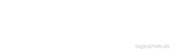 Zitat von Autor b.z.w. Quelle Friedrich Nietzsche Ein Beruf ist das Rückgrat des Lebens.
 - Tageszitate