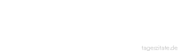 Zitat von Autor b.z.w. Quelle Friedrich Nietzsche Erkennen hei&szlig;t: Alle Dinge zu unserem Besten verstehen.
 - Tageszitate