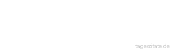 Zitat von Autor b.z.w. Quelle Friedrich Nietzsche Geschichte handelt fast nur von schlechten Menschen, die sp&auml;ter gutgesprochen worden sind.
 - Tageszitate