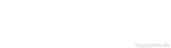 Zitat von Autor b.z.w. Quelle Friedrich Nietzsche Im Lobe ist mehr Zudringlichkeit als im Tadel. - Tageszitate