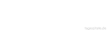Zitat von Autor b.z.w. Quelle Friedrich Nietzsche Selig sind die Vergesslichen, denn sie werden auch mit ihren Dummheiten fertig. - Tageszitate