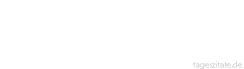 Zitat von Autor b.z.w. Quelle Albert Einstein Es gibt keine großen Entdeckungen und Fortschritte, solange es noch ein unglückliches Kind auf Erden gibt.
 - Tageszitate