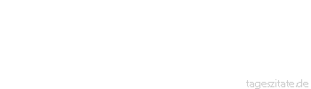 Zitat von Autor b.z.w. Quelle Friedrich Nietzsche Was hat Christus verneint? Alles, was heute christlich heißt.
 - Tageszitate