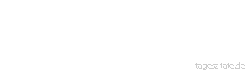 Zitat von Autor b.z.w. Quelle Friedrich Nietzsche Welches Kind hätte nicht Grund, über seine Eltern zu weinen?
 - Tageszitate