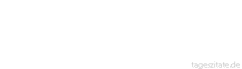 Zitat von Autor b.z.w. Quelle Friedrich Nietzsche Wünschen ist ein Anzeichen von Genesung oder Besserung.
 - Tageszitate
