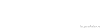 Zitat von Autor b.z.w. Quelle Friedrich Nietzsche Zu allem Handeln gehört Vergessen.
 - Tageszitate