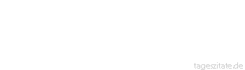 Zitat von Autor b.z.w. Quelle Marcel Proust Wir Lebenden sind alle Tote, die ihr Amt noch nicht angetreten haben.
 - Tageszitate